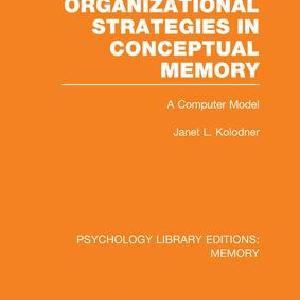 Retrieval and Organizational Strategies in Conceptual Memory (PLE: Memory) - Paperback / softback How Much