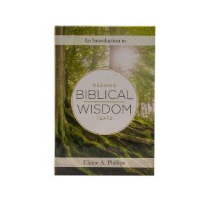 An Introduction to Reading Biblical Wisdom Texts Get Authentic