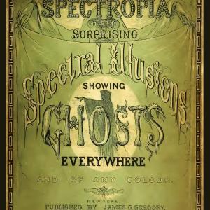 Spectropia, or Surprising Spectral Illusions Showing Ghosts Everywhere Cheap Sale How Much