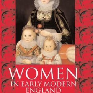 Women in Early Modern England 1550-1720 Sale 100% Authentic
