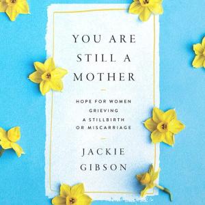 You Are Still a Mother: Hope for Women Grieving a Stillbirth or Miscarriage Buy Cheap With Mastercard