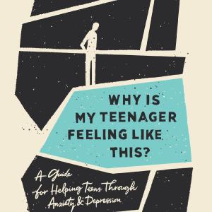 Why Is My Teenager Feeling Like This: A Guide for Helping Teens through Anxiety and Depression Tumblr Sale Online