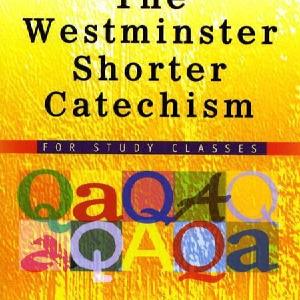 Westminster Shorter Catechism, Second Edition, The: For Study Classes Outlet Wiki