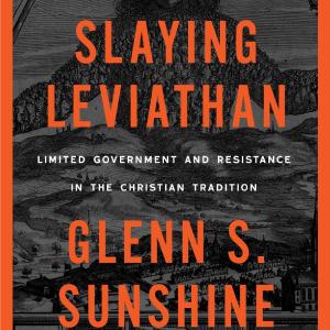 Slaying Leviathan: Limited Government and Resistance in the Christian Tradition How Much Sale Online
