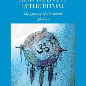 Life is the Ceremony: How We Live It The Ritual by Wind Hughes Authentic For Sale