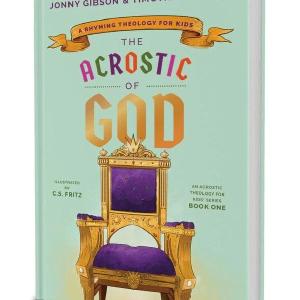 Acrostic of God, The: A Rhyming Theology for Kids Perfect Cheap Online
