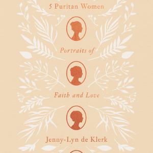 5 Puritan Women: Portraits of Faith and Love Cheap Sale Now
