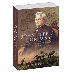 John Deere's Company - Volume 1: From the Steel Plow to the Tractor 1837-1927 Outlet Big Discount