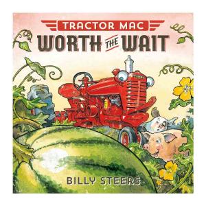 Tractor Mac "Worth the Wait" by Billy Steers Newest Cheap Online