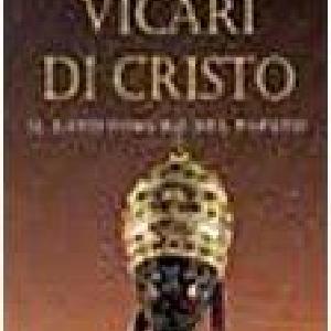Vicari di Cristo. Il lato oscuro del papato Outlet Best Sale