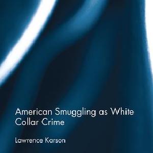 American Smuggling as White Collar Crime Discount Original