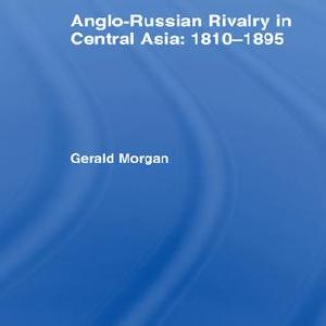 Anglo-Russian Rivalry in Central Asia 1810-1895 100% Original Online