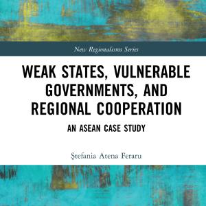 Weak States, Vulnerable Governments, and Regional Cooperation Free Shipping Official