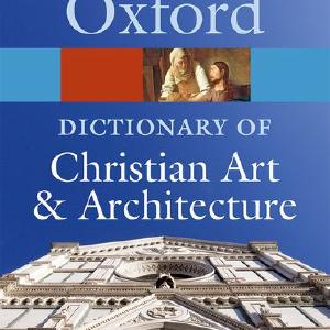 The Oxford Dictionary of Christian Art and Architecture From China Sale Online