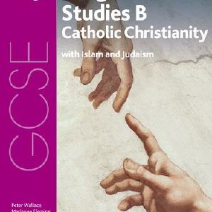 GCSE Religious Studies for AQA B: Catholic Christianity Browse Cheap Online