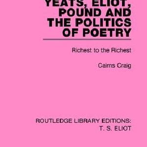 Yeats, Eliot, Pound and the Politics of Poetry - Paperback / softback Wiki Cheap Online