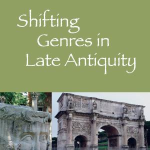 Shifting Genres in Late Antiquity Sale Hot Sale
