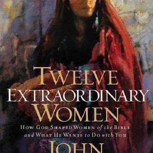 Twelve Extraordinary Women: How God Shaped Women Of The Bible, And What He Wants To Do With You Clearance Largest Supplier
