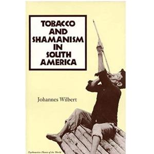 Tobacco and Shamanism in South America by Johannes Wilbert New Styles Cheap Pice