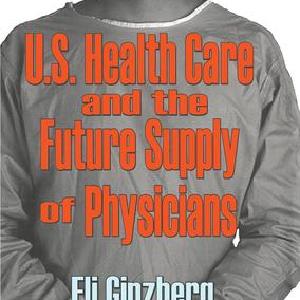 U.S. Healthcare and the Future Supply of Physicians - Paperback / softback Best Pices