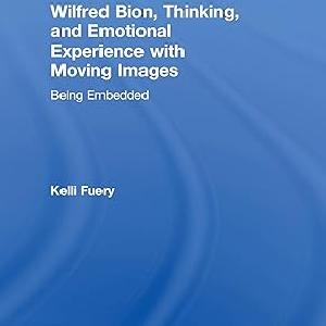 Wilfred Bion, Thinking, and Emotional Experience with Moving Images - Hardback Buy Cheap 100% Original