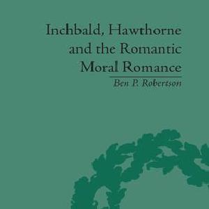 Inchbald, Hawthorne and the Romantic Moral Romance - Paperback / softback Sale Online Shop