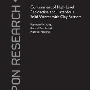 Containment of High-Level Radioactive and Hazardous Solid Wastes with Clay Barriers Low Cost For Sale