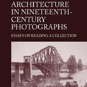 Architecture in Nineteenth-Century Photographs Clearance Pick A Best