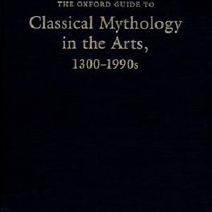 The Oxford Guide to Classical Mythology in the Arts, 1300-1990s Discount Authentic