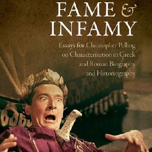 Fame and Infamy: Essays on Characterization in Greek and Roman Clearance Visit New