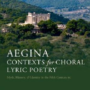 Aegina: Contexts for Choral Lyric Poetry Pre Order For Sale