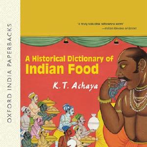 A Historical Dictionary of Indian Food Cheap Sale Best Store To Get