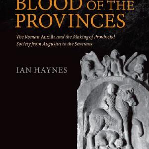 Blood of the Provinces: The Roman Auxilia and the Making of Provincial Society Finishline For Sale