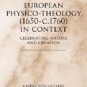 European Physico-theology 1650-c.1760 in Context Celebrating Nature and Creation Discount Pices