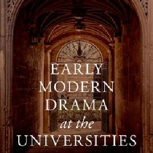 Early Modern Drama at the Universities Institutions, Intertexts, Individuals Sale Great Deals