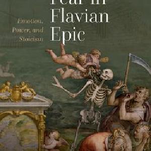 Reading Fear in Flavian Epic Emotion, Power, and Stoicism Choice Online