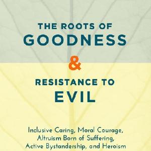 The Roots of Goodness and Resistance to Evil: Inclusive Caring, Moral Outlet Recommend