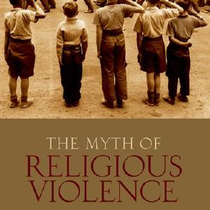 The Myth of Religious Violence Cheap Manchester Great Sale