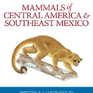 A Field Guide to the Mammals of Central America and Southeast Mexico Outlet Locations For Sale