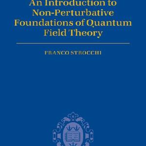 An Introduction to Non-Perturbative Foundations of Quantum Field Theory Free Shipping 2025