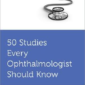 50 Studies Every Ophthalmologist Should Know Free Shipping Visit