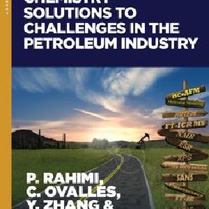 Chemistry Solutions to Challenges in the Petroleum Industry Sale Latest