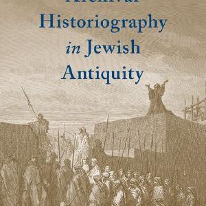 Archival Historiography in Jewish Antiquity Shop For
