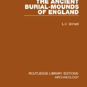 Ancient Burial-mounds of England The Cheapest Cheap Pice