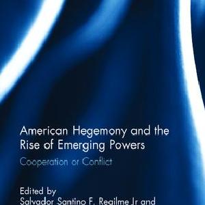 American Hegemony and the Rise of Emerging Powers Cheap High Quality