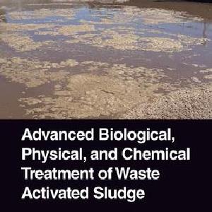 Advanced Biological, Physical, and Chemical Treatment of Waste Activated Sludge Enjoy Cheap Online