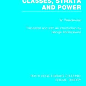 Classes, Strata and Power (RLE Social Theory) Buy Cheap Recommend
