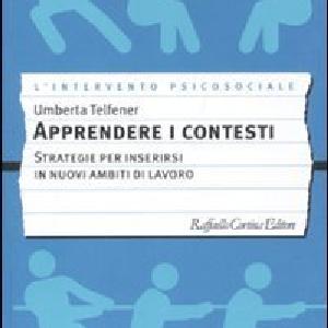 Apprendere i contesti. Strategie per inserirsi in nuovi ambiti di lavoro Real Online