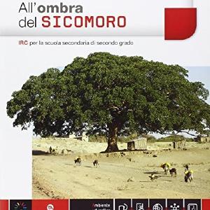All'ombra del sicomoro.  Per le Scuole superiori. Get Authentic