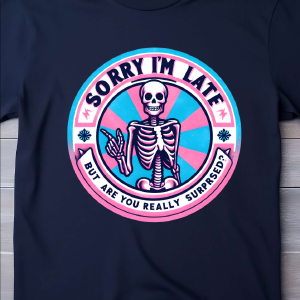 Sorry I'm Late Looking For For Sale